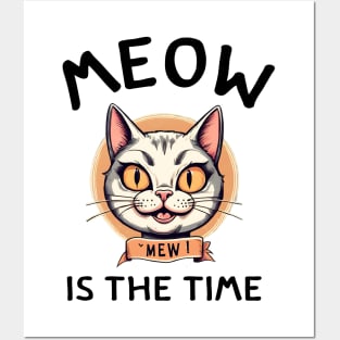 Funny Cat Meow is the Time cute cat pun happy cat women men Posters and Art